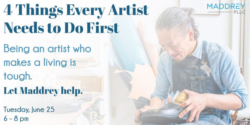 Art and Business Session at Maddrey June 25: 4 Things Every Artist Needs to do First