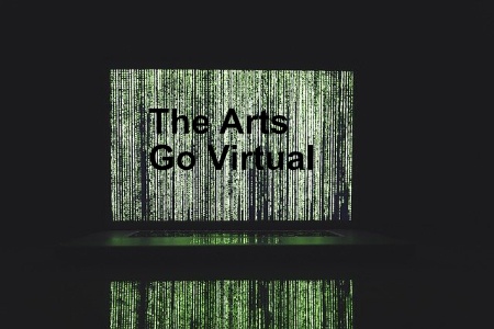 The Arts go Virtual