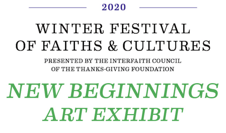 FESTIVAL OF FAITHS: NEW BEGINNINGS ART EXHIBIT