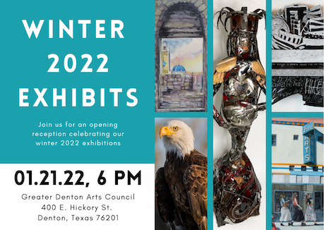 Greater Denton Arts Council: Winter 2022 Opening Reception, January 21