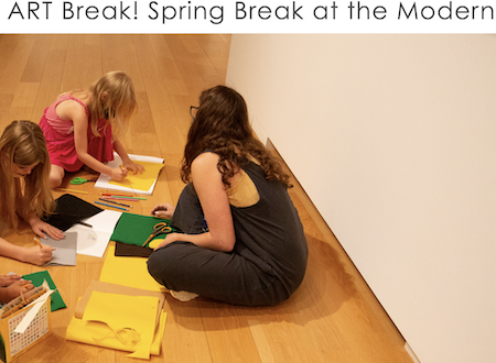 ART Break at the Modern: Spring Break March 14-18