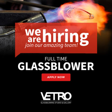 Hiring full-time Glassblower at Vetro!