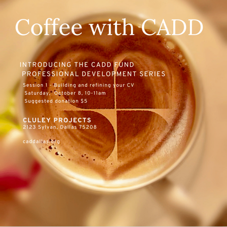 COFFEE WITH CADD: Professional Practices in Art series beginning OCT 8