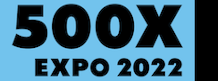 500X EXPO 2022 opening Dec. 10th